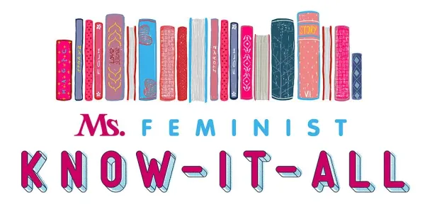 The Ms. Feminist Know-It-All column logo is mostly bright pink illustrated books standing upright as though on a shelf.